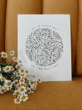 Load image into Gallery viewer, "He is Working in the Waiting" Black + White Print