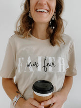 Load image into Gallery viewer, Faith Over Fear Tee