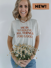 Load image into Gallery viewer, "He is Working All Things for Good" Graphic Tee