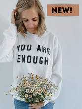 Load image into Gallery viewer, "You Are Enough" Graphic Crewneck