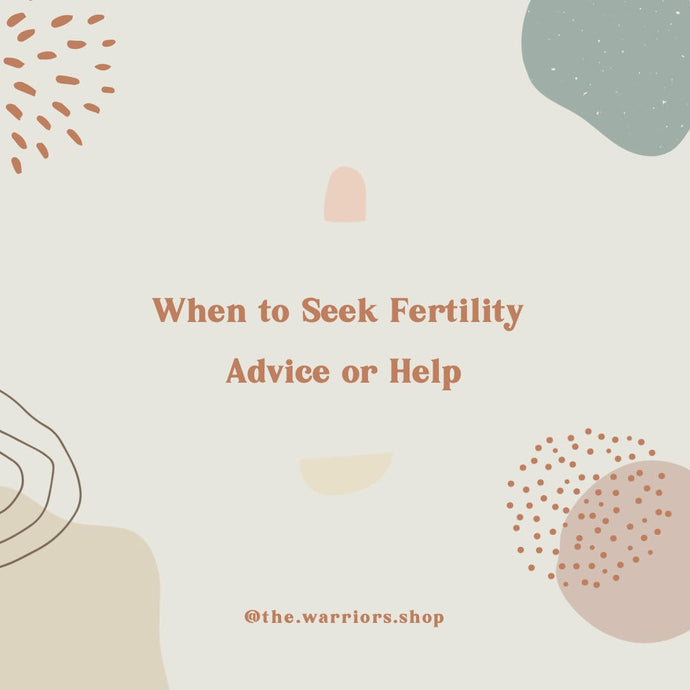When to Seek Fertility Advice or Help