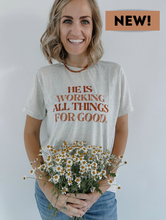 Load image into Gallery viewer, &quot;He is Working All Things for Good&quot; Graphic Tee
